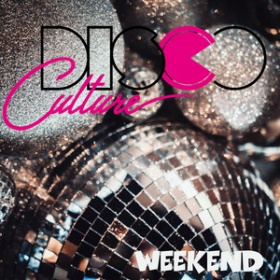 DISCO CULTURE - WEEKEND